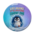 Life Begins Beyond Your Comfort Zone penguin fridge magnet